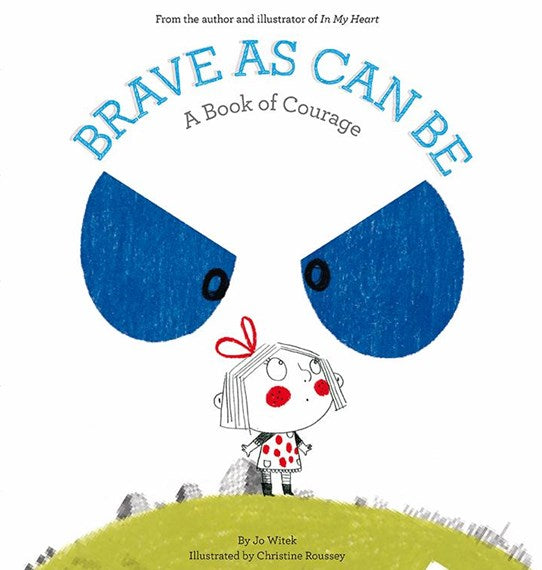 Brave As Can Be - A Book Of Courage